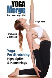 Yoga For Stretching | Hips, Splits, Hamstrings