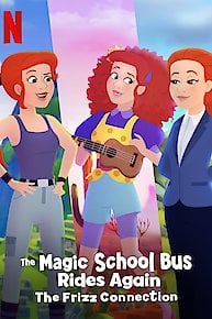 The Magic School Bus Rides Again The Frizz Connection