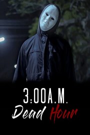 3:00 A.M. Dead Hour