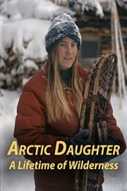 Arctic Daughter: A Lifetime of Wilderness