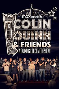 Colin Quinn & Friends: A Parking Lot Comedy Show