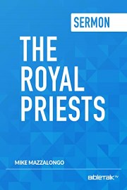 Sermon: The Royal Priests