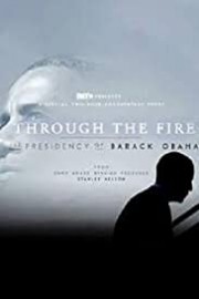 Through The Fire: The Legacy of Barack Obama