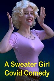 A Sweater Girl Covid Comedy