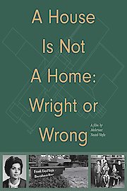 A House is Not a Home: Wright or Wrong