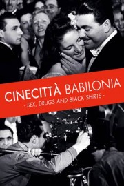 Cinecitta Babilonia: Sex, Drugs and Black Shirts