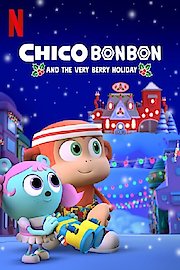 Chico Bon Bon and the Very Berry Holiday