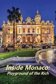 Inside Monaco:Playground of the Rich. Episode 1