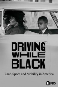 Driving While Black: Race, Space and Mobility in America
