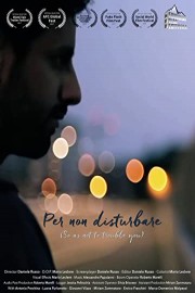 Per non disturbare - So as not to trouble you