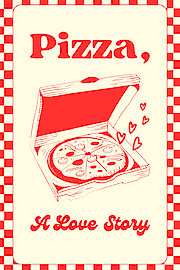 Pizza: A Love Story