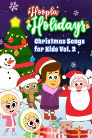 Hoopla Holidays - Christmas Songs for Kids Vol. 2