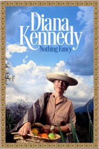 Diana Kennedy: Nothing Fancy