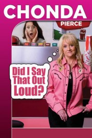 Chonda Pierce: Did I Say That Out Loud?