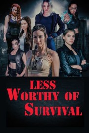 Less Worthy of Survival