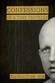 Confessions of a Time Traveler: The Man From 3036