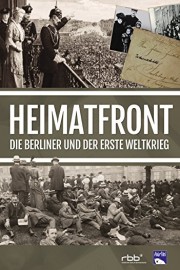 Home Front - Berlin and the First World War