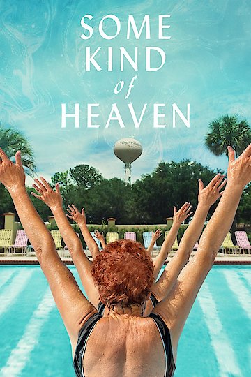 Stream Some Kind of Heaven Online | 2021 Movie | Yidio