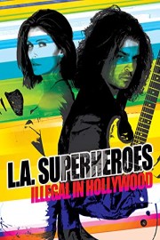 L.A. Superheroes: Illegal in Hollywood