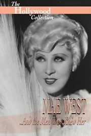 Mae West and the Men That Knew Her
