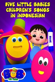 Five Little Babies Children's Songs in Indonesian - Bob the Train