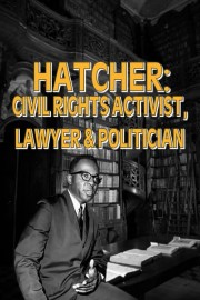 Hatcher: Civil Rights Activist, Lawyer & Politician