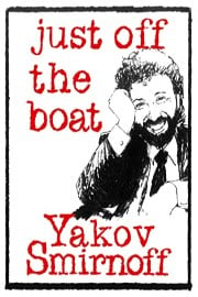 Yakov Smirnoff: Just Off The Boat