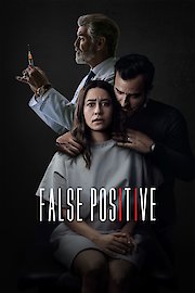 Watch False Positive Online | 2021 Movie | Yidio