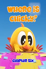 Where is Chicky? - Chapter Six