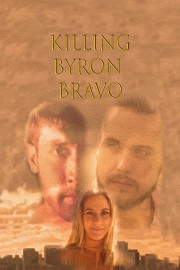 Killing Byron Bravo