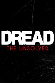 Dread the Unsolved