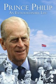 Prince Philip: An Extraordinary Life