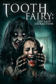 Tooth Fairy the Last Extraction
