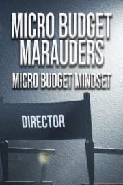 Micro Budget Marauders: Micro Budget Mindset