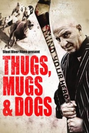 Thugs Mugs & Dogs