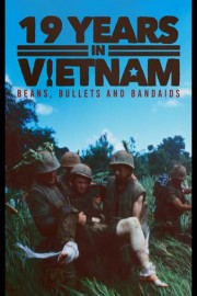 19 Years In Vietnam: Beans, Bullets and Bandaids