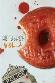 I Am a Pig: Dirty Cop No Donut Vol. 2