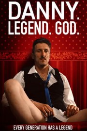 Danny. Legend. God.