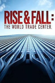 Rise and Fall: The World Trade Center