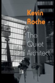Kevin Roche: The Quiet Architect