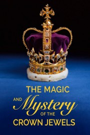 The Magic and Mystery of the Crown Jewels