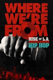 Where We're From: Rise of L.A. Underground Hip Hop