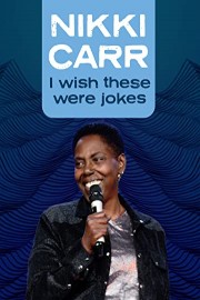 Nikki Carr: I Wish These Were Jokes