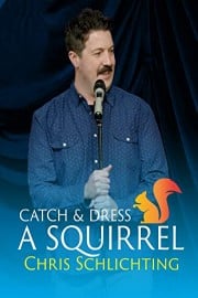 Chris Schlichting: Catch and Dress a Squirrel