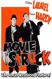 Stan Laurel & Oliver Hardy in Movie Struck- The Uncut Restored Feature!