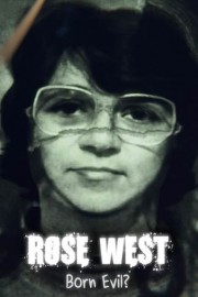 Rose West: Born Evil?