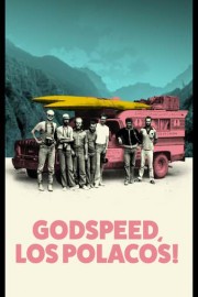 Godspeed, Los Polacos!