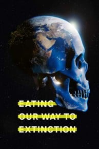 Eating Our Way to Extinction