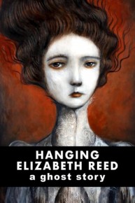 Hanging Elizabeth Reed: A Ghost Story