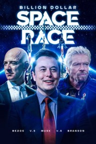 Billion Dollar Space Race: Bezos Vs Musk Vs Branson